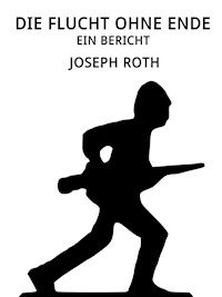 Die Flucht ohne Ende - Joseph Roth - E-Book + Hörbuch