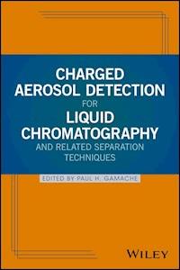 Charged Aerosol Detection for Liquid Chromatography and Related Separation Techniques - - E-Book