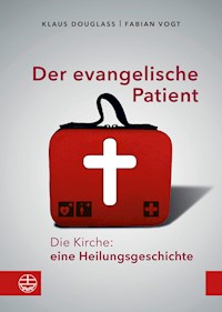Der evangelische Patient - Klaus Douglass - E-Book