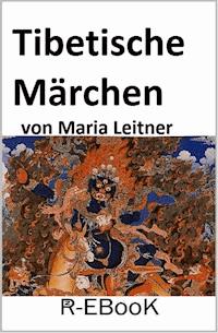 Tibetische Märchen - Maria Leitner - E-Book