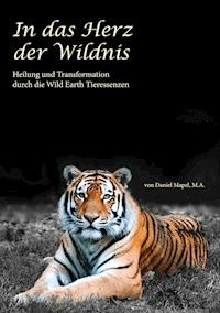 In das Herz der Wildnis - Daniel Mapel - E-Book