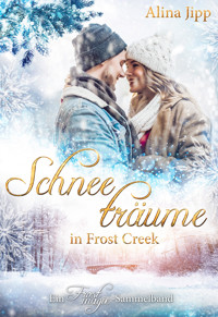 Schneeträume in Frost Creek - Alina Jipp - E-Book