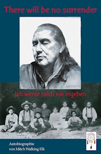 There will be no surrender - Mitch Walking Elk - E-Book