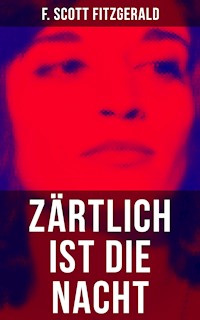 Zärtlich ist die Nacht - F.Scott Fitzgerald - E-Book