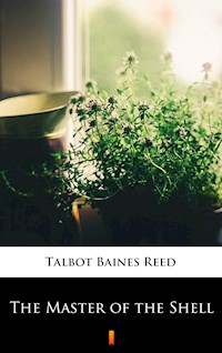 The Master of the Shell - Talbot Baines Reed - E-Book