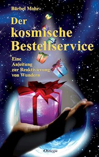 Der kosmische Bestellservice - Bärbel Mohr - E-Book