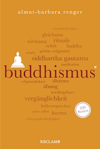 Buddhismus. 100 Seiten - Almut-Barbara Renger - E-Book