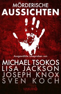Mörderische Aussichten: Thriller & Krimi bei Knaur #3 - Prof. Dr. Michael Tsokos - kostenlos E-Book