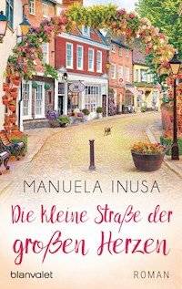 Die kleine Straße der großen Herzen - Manuela Inusa - E-Book