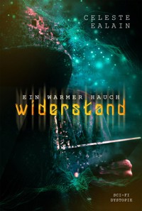 Ein warmer Hauch Widerstand - Celeste Ealain - kostenlos E-Book