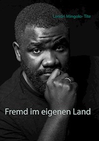 Fremd im eigenen Land - Londri Mingolo-Tite - E-Book