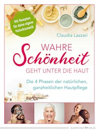 Wahre Schönheit geht unter die Haut - Claudia Lazzari - E-Book