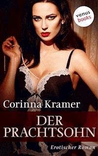 Der Prachtsohn - Corinna Kramer - E-Book