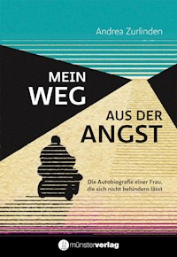 Mein Weg aus der Angst - Andrea Zurlinden - E-Book