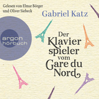 Der Klavierspieler vom Gare du Nord (Ungekürzte Lesung) - Gabriel Katz - Hörbuch
