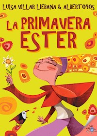 La primavera Ester - Luisa Villar Liébana - E-Book