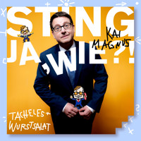 JA,WIE?! Tacheles und Wurstsalat - Kai Magnus Sting - Hörbuch