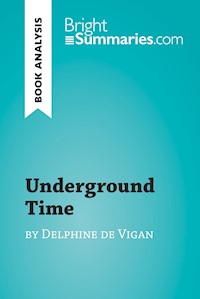 Underground Time by Delphine de Vigan (Book Analysis) - Bright Summaries - E-Book