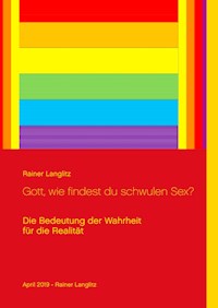 Gott, wie findest du schwulen Sex? - Rainer Langlitz - E-Book