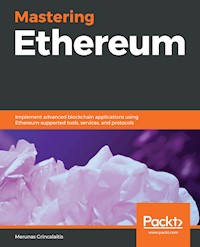 Mastering Ethereum - Merunas Grincalaitis - E-Book