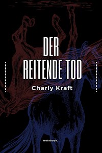 Der reitende Tod - Charly Kraft - E-Book