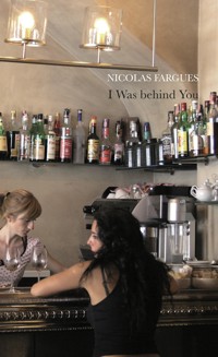 I Was Behind You - Nicolas Fargues - E-Book