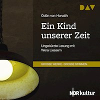 Ein Kind unserer Zeit - Horváth Ödön von - Hörbuch