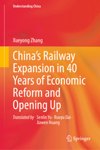 China’s Railway Expansion in 40 Years of Economic Reform and Opening Up - Xueyong ZHANG - E-Book
