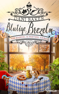 Blutige Brezeln. Ein Hansel & Pretzel Krimi - Dani Baker - E-Book