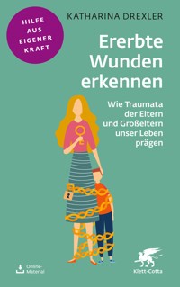 Ererbte Wunden erkennen - Katharina Drexler - E-Book