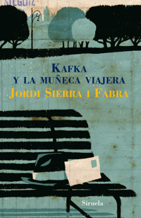 Kafka y la muñeca viajera - Jordi Sierra i Fabra - E-Book