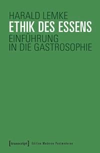 Ethik des Essens - Harald Lemke - kostenlos E-Book