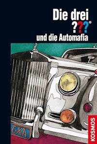 Die drei ??? und die Automafia (drei Fragezeichen) - William Arden - E-Book