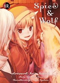 Spice & Wolf, Band 12 - Isuna Hasekura - E-Book