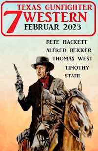 7 Texas Gunfighter Western Februar 2023 - Alfred Bekker - E-Book