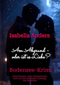 Am Abgrund - vielleicht ist es Liebe? - Isabella Anders - E-Book