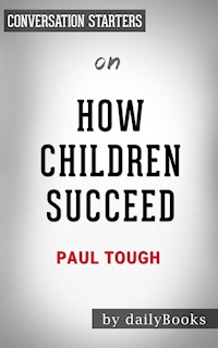 How Children Succeed: by Paul Tough | Conversation Starters - Daily Books - E-Book