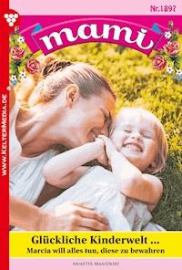 Glückliche Kinderwelt ... - Annette Mansdorf - E-Book