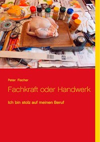 Fachkraft oder Handwerk - Peter S. Fischer - E-Book