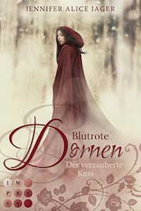 Blutrote Dornen. Der verzauberte Kuss (Rosenmärchen 2) - Jennifer Alice Jager - E-Book