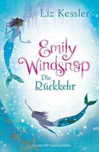 Emily Windsnap – Die Rückkehr - Liz Kessler - E-Book