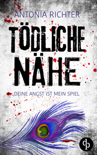 Tödliche Nähe | Ein atmosphärischer Spannungsroman mit beklemmend-eindringlicher Stimmung - Antonia Richter - E-Book