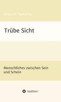 Trübe Sicht - Klaus A. Sartorius - E-Book