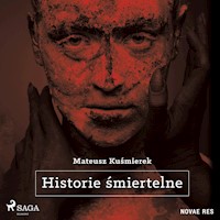 Historie śmiertelne - Mateusz Kuśmierek - Hörbuch