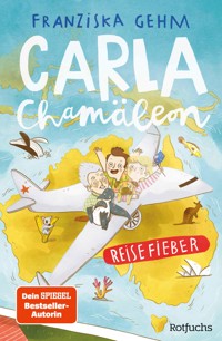 Carla Chamäleon: Reisefieber - Franziska Gehm - E-Book