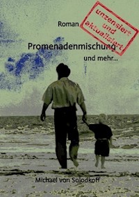Promenadenmischung und mehr… - Michael von Solodkoff - E-Book