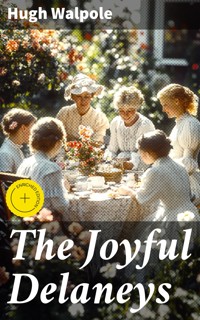 The Joyful Delaneys - Hugh Walpole - E-Book