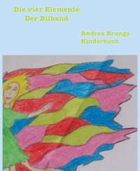 Die vier Elemente - Andrea Brungs - E-Book