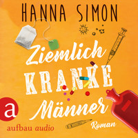 Ziemlich kranke Männer (Ungekürzt) - Hanna Simon - Hörbuch