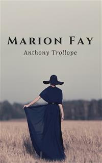 Marion Fay - Anthony Trollope - E-Book